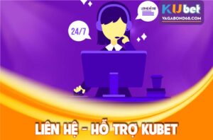 Liên hệ hỗ trợ kubet