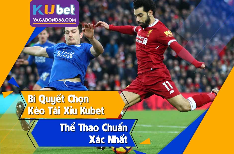 Bí quyết chọn kèo tài xỉu Kubet